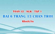 Bài 6 trang 13 Toán 12 Tập 1 Chân trời sáng tạo